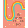 My Sticker Collection Book: Organize Your Favorite Stickers By Category Collecting Album for Boys and Girls