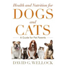 Health and Nutrition for Dogs and Cats: A Guide for Pet Parents