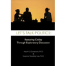 Let's Talk Politics: Restoring Civility Through Exploratory Discussion