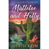 The Desert Flowers - Mistletoe & Holly