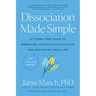 Dissociation Made Simple: A Stigma-Free Guide to Embracing Your Dissociative Mind and Navigating Daily Life