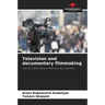 Television and documentary filmmaking
