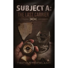 Subject A: The Last Carrier