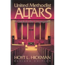 United Methodist Altars: A Guide for the Congregation (Revised Edition)