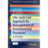 Life-Cycle Cost Approach for Management of Environmental Resources: A Primer