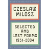Selected and Last Poems: 1931-2004