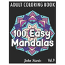 100 Easy Mandalas: An Adult Coloring Book with Fun, Simple, and Relaxing Coloring Pages (Volume 9)