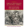 African Descendants in Colonial America: Impact on the Preservation of Peace, Security, and Safety in New England: 1638-1783