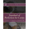 Standard of Perfection for Cavies: A Guide To Varieties of Guinea Pigs
