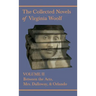 The Collected Novels of Virginia Woolf - Volume II - Between the Acts, Mrs. Dalloway, & Orlando