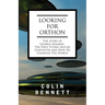Looking for Orthon: The Story of George Adamski, the First Flying Saucer Contactee, and How He Changed the World