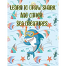 learn to Draw Shark and Other sea creatures: how to draw for kids step by step Dolphin Octopus Fish crap Sea Creature Activities how to draw cute anim