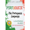 Portuguese: The Portuguese Language Learning Guide for Beginners