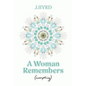 A Woman Remembers (everything)