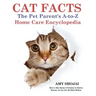 Cat Facts: The Pet Parent's A-to-Z Home Care Encyclopedia