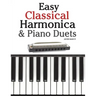 Easy Classical Harmonica & Piano Duets: Featuring Music of Handel, Vivaldi, Mozart and Beethoven