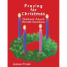 Praying for Christmas: Children's Advent Wreath Devotions