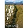 Behind a Thin Green Line: The Memoir of an Undercover Game Warden