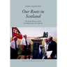 Our Roots in Scotland: The Early History of the Swedish Family of Crafoord