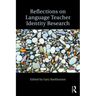 Reflections on Language Teacher Identity Research