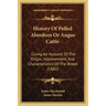 History Of Polled Aberdeen Or Angus Cattle: Giving An Account Of The Origin, Improvement, And Characteristics Of The Breed (1882)