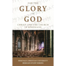 For the Glory of God: Christ and the Church in Ephesians