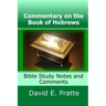 Commentary on the Book of Hebrews: Bible Study Notes and Comments
