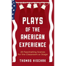 Plays of the American Experience: 25 Fascinating Scenes for the Classroom or Stage