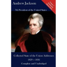 Andrew Jackson: Collected State of the Union Addresses 1829 - 1836: Volume 7 of the Del Lume Executive History Series
