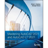 Mastering AutoCAD 2021 and AutoCAD LT 2021