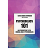 Psychedelics 101: An introduction to the medical use of psychedelics