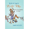 My Kids Are Trying to Kill Me: Words of Encouragement for Parents