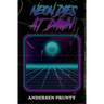 Neon Dies At Dawn