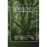 The Witches Ways in the Welsh Borders: Ethnography of Contemporary and Historical Customs of Cunning Folk Magic