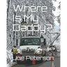 Where Is My Daddy?: The Story Of A Lineman