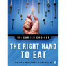 The Right Hand to Eat: 116 Career Choices