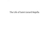 The Life of Saint Gerard Majella: Lay-Brother of the Congregation of the Most Holy Redeemer