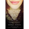 Secret Bad Girl: A Sexual Trauma Memoir and Resolution Guide