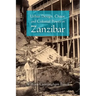 Urban Design, Chaos, and Colonial Power in Zanzibar