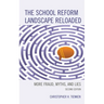The School Reform Landscape Reloaded: More Fraud, Myths, and Lies