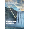 The Digital Journey of Banking and Insurance, Volume I: Disruption and DNA
