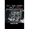 How the Other Half Lives: Studies Among the Tenements of New York