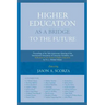 Higher Education as a Bridge to the Future: Proceedings of the 50th Anniversary Meeting of the International Association of University Presidents, wit