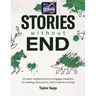 Stories Without End: 24 open-ended stories to engage students in reading, discussion, and creative writing