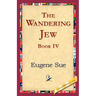 The Wandering Jew, Book IV