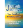 The Path of Intuition: Your Guidebook for Life's Journey