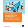Financing Small and Medium-Sized Enterprises in Asia and the Pacific: Credit Guarantee Schemes
