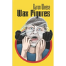 Wax Figures