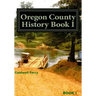 Oregon County History Book I: Preserve Yesterday - Enrich Tomorrow