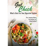 Gut Check - What's Best for Your Digestive System: Plus ... Inspiring Gluten Free Recipes for Eating Healthy